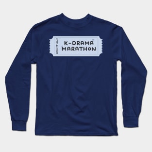 K-Drama Marathon Ticket Long Sleeve T-Shirt